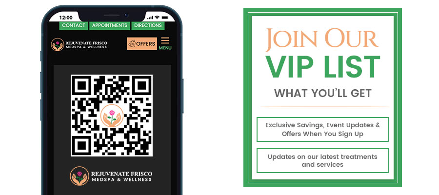 Join the VIP List of Rejuvenate Frisco Medspa & Wellness Join the VIP List of Rejuvenate Frisco Medspa & Wellness